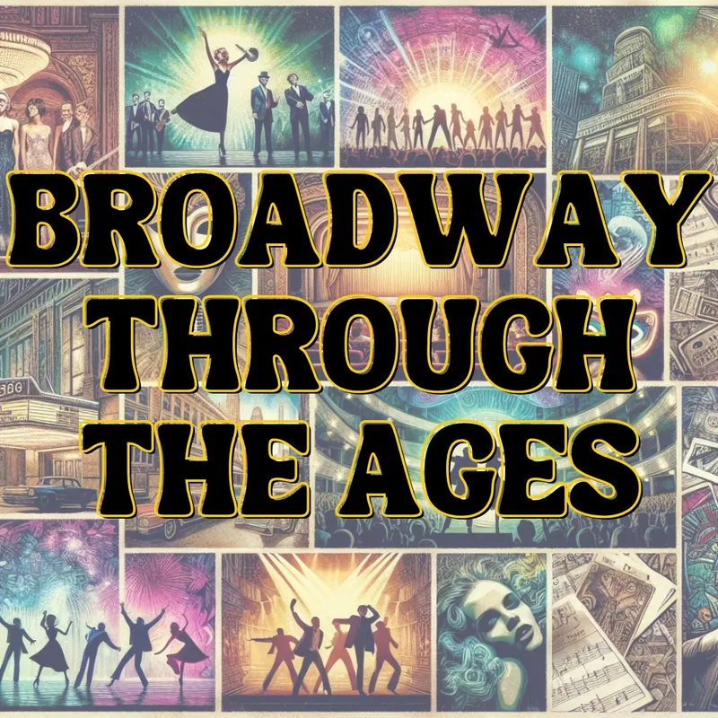 Broadway Through The Ages